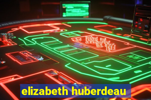 elizabeth huberdeau